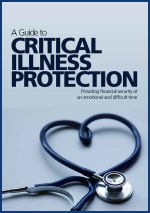 A Guide to Critical Illness Protection