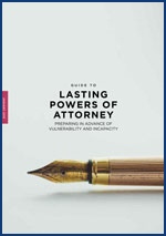 A Guide To Lasting Powers of Attorney
